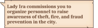 Lady Ira commissions you to organize personnel to raise awareness of theft, fire, and fraud prevention in the city.