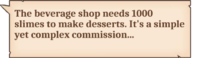 The beverage shop needs 1000 slimes to make desserts. It's a simple yet complex commission…