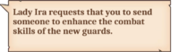 Lady Ira requests that you to send someone to enhance the combat skills of the new guards.
