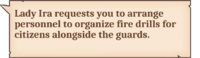 Lady Ira requests you to arrange personnel to organize fire drills for citizens alongside the guards.
