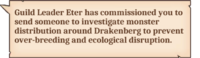 Guild Leader Eter has commissioned you to send someone to investigate monster distribution around Drakenberg to prevent over-breeding and ecological disruption.